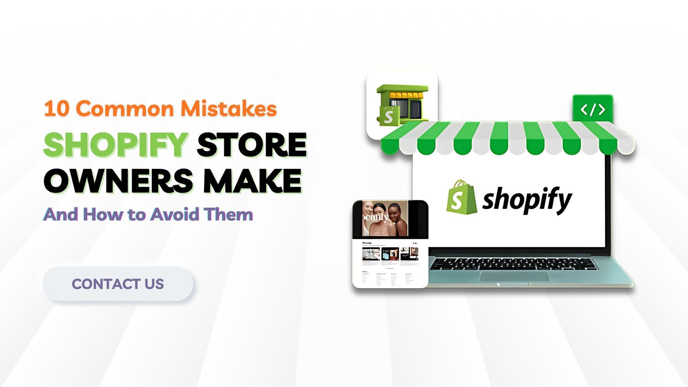 10 Common Shopify Mistakes and How to Fix Them