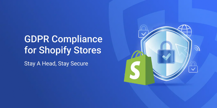 Data Protection and GDPR for Shopify Store Owners